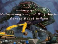 Diduga Tak Kantongi Ijin Resmi Galian C di Wilayah Kutoporong Bangsal Mojokerto Beraktivitas Bebas Serasa Kebal Hukum