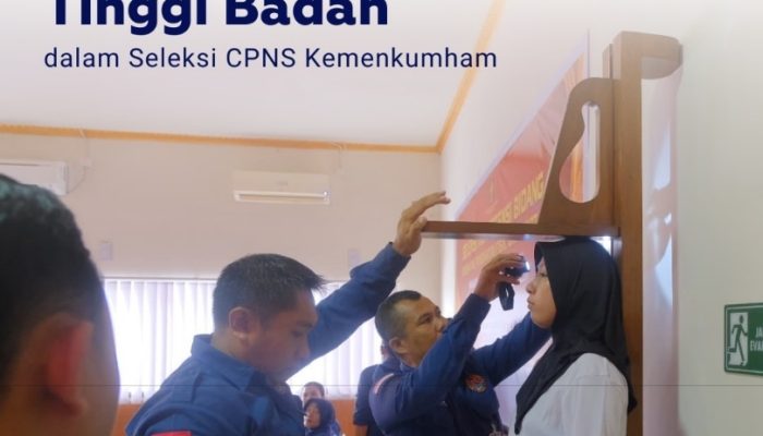 Kemenkumham Jelaskan Persyaratan Tinggi Badan dalam Seleksi CPNS 2025